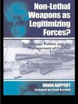 Non-Lethal Weapons As Legitimizing Forces?