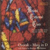 Dvorak: Mass in D; Bruckner, Brahms / Malcolm Archer, Bristol Cathedral Choir