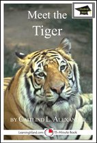 Meet the Animals - Meet the Tiger: Educational Version