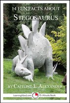 14 Fun Facts - 14 Fun Facts About Stegosaurus: A 15-Minute Book