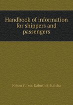 Handbook of information for shippers and passengers