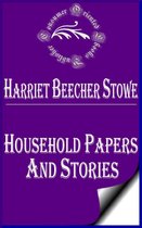 Harriet Beecher Stowe Books - Household Papers and Stories