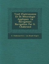 Trait D'Astronomie Et de M T Orologie Appliqu Es La Navigation