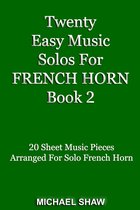 Brass Solo's Sheet Music 2 - Twenty Easy Music Solos For French Horn Book 2