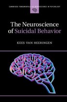 Cambridge Fundamentals of Neuroscience in Psychology - The Neuroscience of Suicidal Behavior