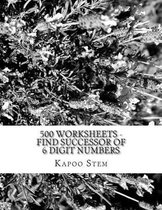 500 Worksheets - Find Successor of 6 Digit Numbers