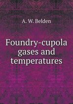 Foundry-cupola gases and temperatures