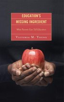 Education's Missing Ingredient: What Parents Can Tell Educators