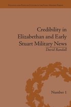 Political and Popular Culture in the Early Modern Period- Credibility in Elizabethan and Early Stuart Military News