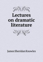 Lectures on Dramatic Literature