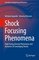 Shock Wave and High Pressure Phenomena - Shock Focusing Phenomena