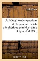 Sciences- de l'Origine Névropathique de la Paralysie Faciale Périphérique Primitive, Dite a Frigore
