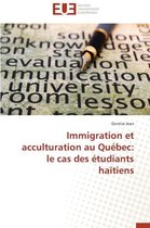 Immigration Et Acculturation Au Qu�bec
