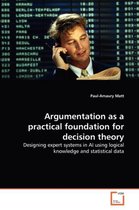 Argumentation as a practical foundation for decision theory