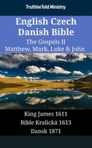 Parallel Bible Halseth English 1662 - English Czech Danish Bible - The Gospels II - Matthew, Mark, Luke & John