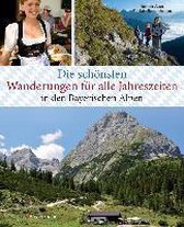 Die schönsten Wanderungen für alle Jahreszeiten in den Bayerischen Alpen - mit 40 Tourenkarten zum Downloaden