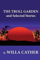 The Troll Garden and Selected Stories