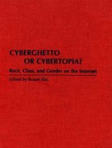 Cyberghetto or Cybertopia?