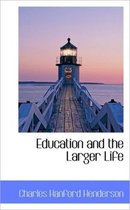 Education and the Larger Life