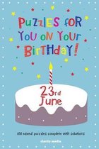 Puzzles for You on Your Birthday - 23rd June