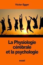 La Physiologie C r brale Et La Psychologie