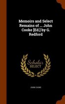 Memoirs and Select Remains of ... John Cooke [Ed.] by G. Redford