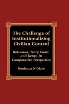 The Challenge of Institutionalizing Civilian Control