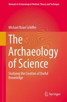 Manuals in Archaeological Method, Theory and Technique 9 - The Archaeology of Science