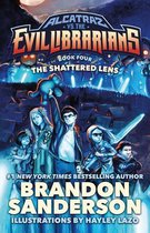 Alcatraz Versus the Evil Librarians 4 - The Shattered Lens