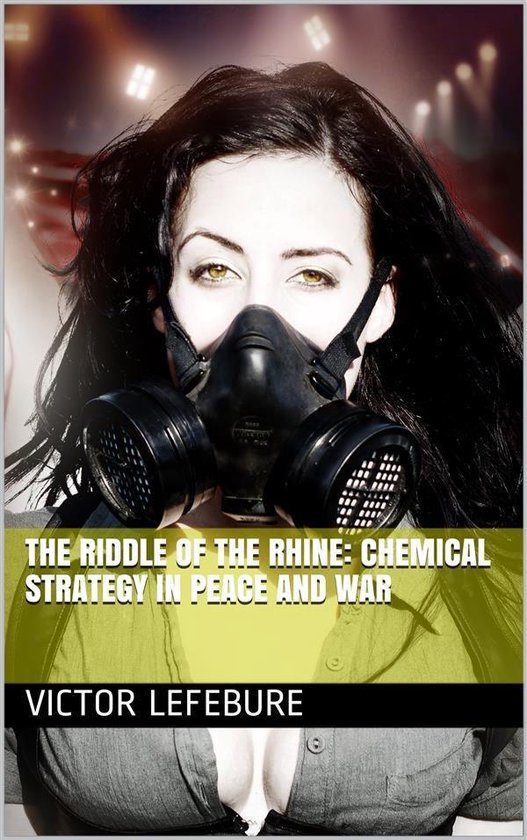 The Riddle of the Rhine: Chemical Strategy in Peace and War - cover