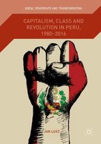 Capitalism Class and Revolution in Peru 1980 2016