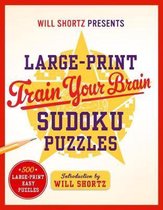 Will Shortz Presents Large-Print Train Your Brain Sudoku Puzzles