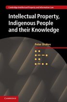 Cambridge Intellectual Property and Information Law 25 - Intellectual Property, Indigenous People and their Knowledge