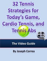 32 Tennis Strategies for Today’s Game, Cardio Tennis, and Tennis Abs: The Video Guide