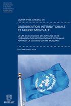 Organisation internationale et relations internationales - Contribution à l'étude du fonctionnement des organisation internationales pendant la guerre