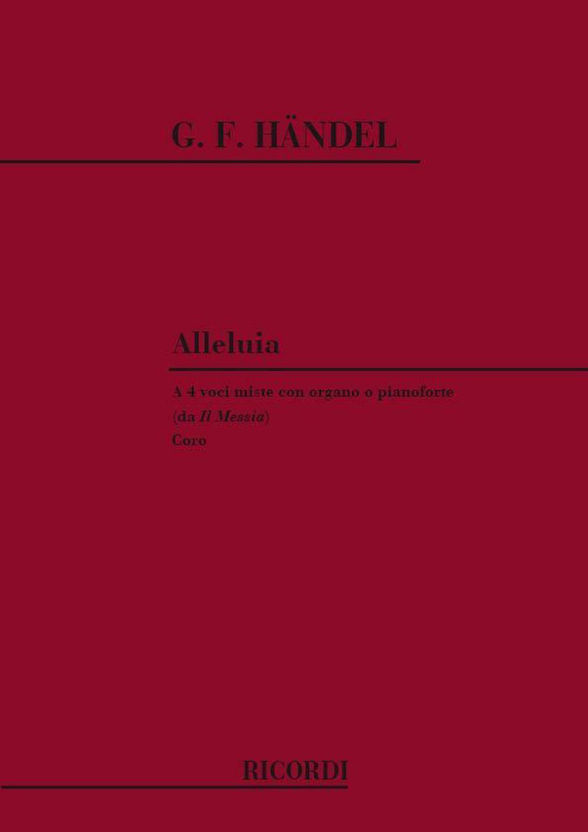 Alleluia (Dall'Opera Il Messia) - Georg Friedrich Handel