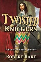 Twisted Knickers (A Bunch of Shorts - stories)