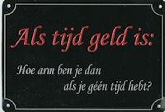 Als tijd geld is … Muurschild 14,5x10 cm