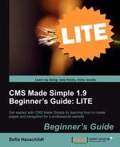 CMS Made Simple 1.9 Beginner?s Guide: LITE Edition