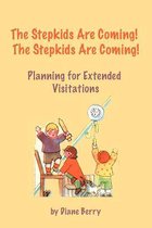 The Stepkids Are Coming! the Stepkids Are Coming!