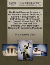The United States of America, Ex Rel. Hermann Hoehn, Petitioner, V. Edward J. Shaughnessy, as District Director of Immigration and Naturalization of the U. S. for District of New York U.S. Su