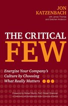 The Critical Few Energize Your Company's Culture by Choosing What Really Matters