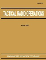 Tactical Radio Operations (FM 6-02.53)