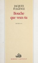 Bouche que veux-tu