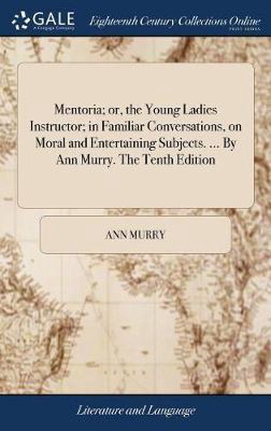 Foto: Mentoria or the young ladies instructor in familiar conversations on moral and entertaining subjects by ann murry the tenth edition