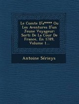 Le Comte D'A**** Ou Les Aventures D'Un Jeune Voyageur