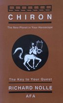 Chiron; the new planet in your horoscope / the key to your quest