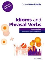 Oxford Word Skills - Int: Idioms and Phrasal Verbs student b
