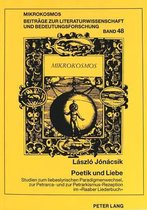 Poetik Und Liebe. Studien Zum Liebeslyrischen Paradigmenwechsel, Zur Petrarca- Und Zur Petrarkismus-Rezeption Im -Raaber Liederbuch-