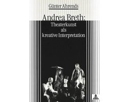 Andrea Breth: Theaterkunst als kreative Interpretation